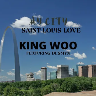 My City (Saint Louis Love) by King Woo