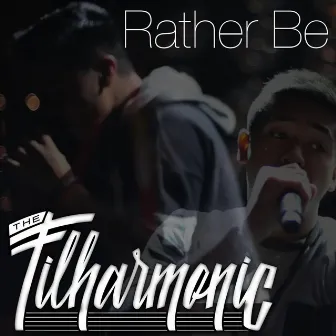 Rather Be by The Filharmonic