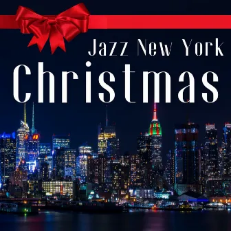 Christmas Jazz New York by Joyful Jazz Christmas