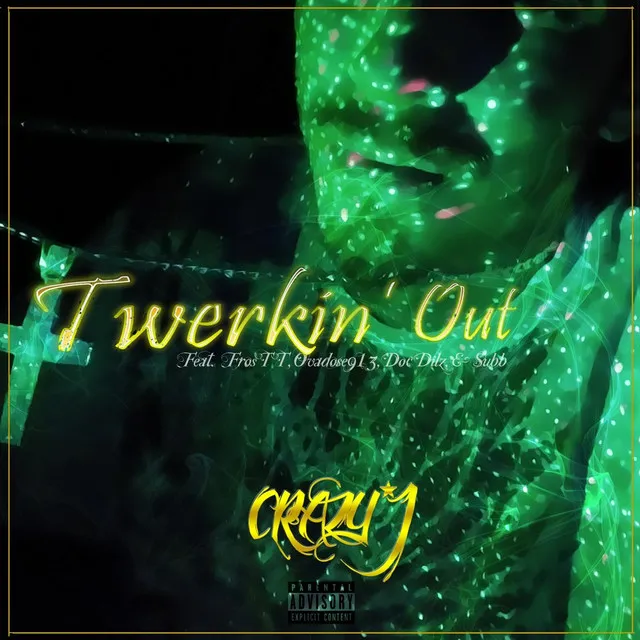 Twerkin' Out (feat. FrosTT, Ovadose913, Doc Dilz & Subb)