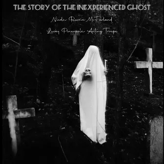 The Story of the Inexperienced Ghost by Lucky Pineapple Acting Troupe