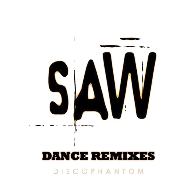 Saw (Hello Zepp) Dance Remixes