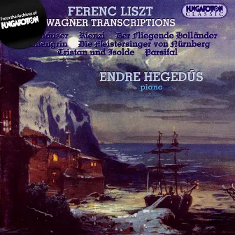 Liszt: Wagner Transcriptions by Endre Hegedüs