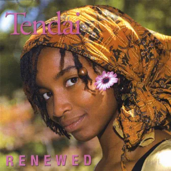 Renewed by Tendai