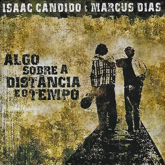 Algo Sobre a Distância e o Tempo by Isaac Cândido