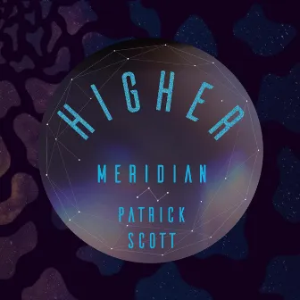 Higher (feat. Patrick Scott) by Meridian