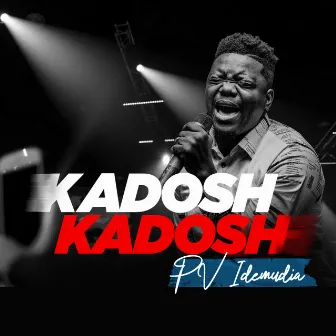 Kadosh Kadosh by Pv Idemudia