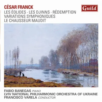 Cesar Franck Orchestral Works by Lviv National Philharmonic Orchestra of Ukraine