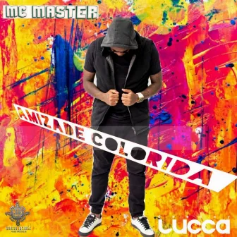 Amizade Colorida by Mc Master