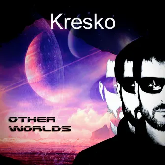 Other Worlds by Kresko