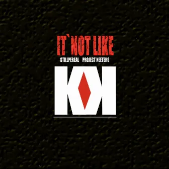 IT'S NOT LIKE by KK