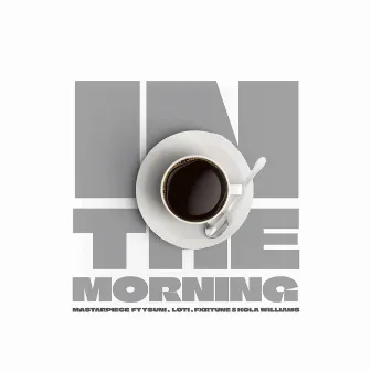 IN THE MORNING (feat. Loti, Tsuni) by Fxrtune