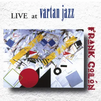 Frank Colon - Live At Vartan Jazz by Frank Colon