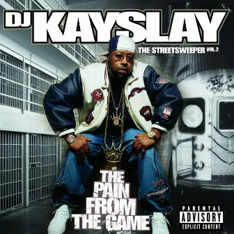 The Streetsweeper Vol. 2 - The Pain From The Game by DJ Kay Slay