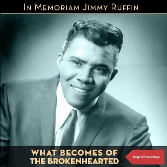 What Becomes of the Brokenhearted (Original Recordings) by Jimmy Ruffin