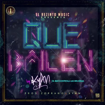 Que Bailen by Kyam