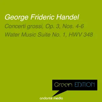 Green Edition - Handel: Concerti grossi, Op. 3, Nos. 4-6 & Water Music Suite No. 1, HWV 348 by Mainz Chamber Orchestra