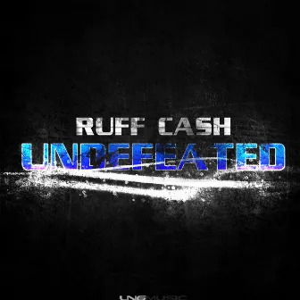 Undefeated by Ruff Cash