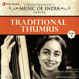 Traditional Thumris, Vol. 2 by Shruti Sadolikar