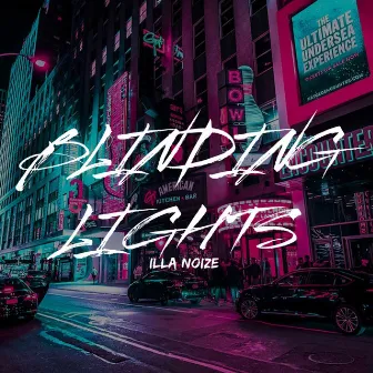 Blinding Lights by Illa Noize