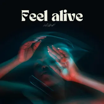 Feel Alive by lostinlkwd!