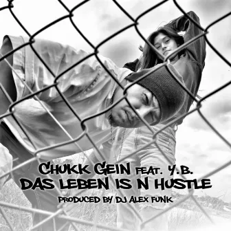 Das Leben Is N Hustle by Chukk Gein