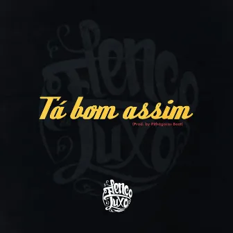 Tá Bom Assim by Elenco de Luxo