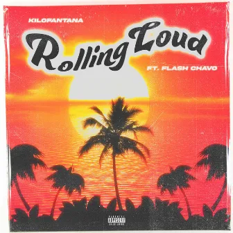 Rolling Loud by Kilo Fantana