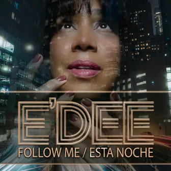 Follow Me / Esta Noche by E'Dee