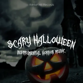 Scary Halloween Music: Instrumental Horror Music, Dark Music, Spooky Music, Creepy Music by Unknown Artist