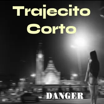 Trajecito Corto by Danger