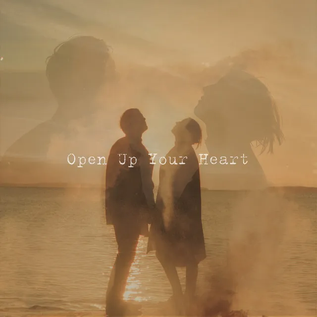 Open Up Your Heart