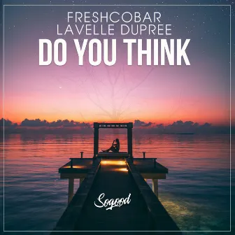 Do You Think by Freshcobar