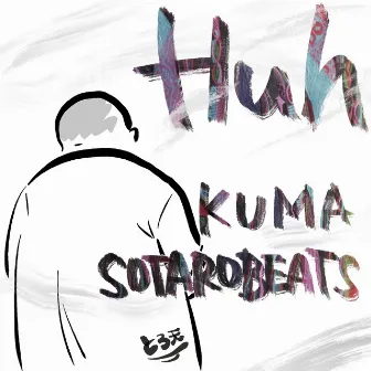 Huh by KUMA