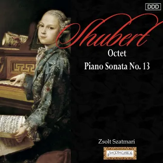 Schubert: Octet - Piano Sonata No. 13 by Zsolt Szatmári