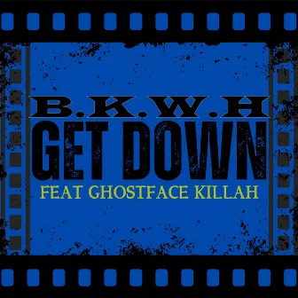 Get Down by B.K.W.H