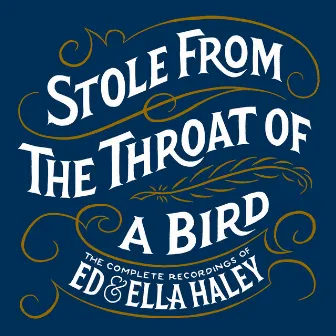 Stole from the Throat of a Bird by Ed Haley