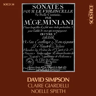 Geminiani: The 6 Sonatas for Cello and Continuo, Op. 5 by Noelle Spieth