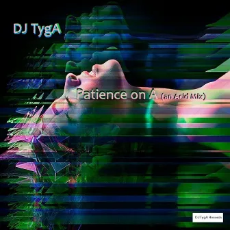 Patience on A by Dj TygA