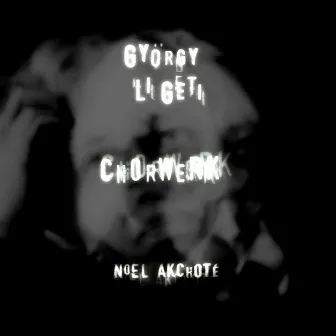 György Ligeti: Chorwek (Arr. for Guitar) by Noël Akchoté