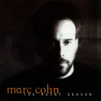 The Rainy Season by Marc Cohn