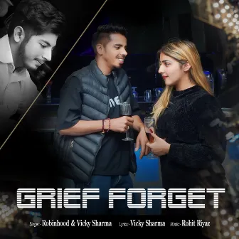 Grief Forget by Vicky Sharma