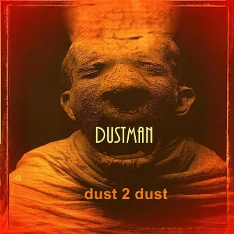 Dust 2 Dust by Dustman