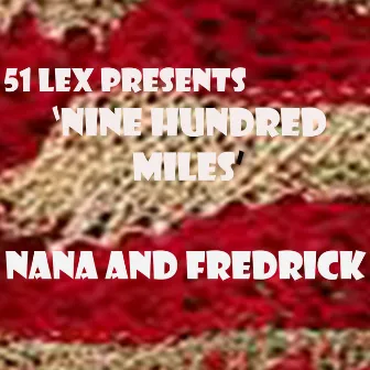 51 Lex Presents Nine Hundred Miles by 