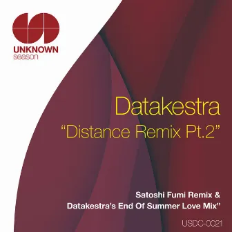 Distance Remix, Pt. 2 - Satoshi Fumi Remix & Datakestra's End of Summer Love Mix by Datakestra