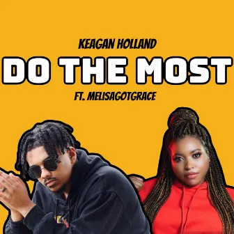 Do The Most by Keagan Holland