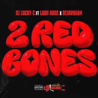 2 Red Bones by DJ Lucky C