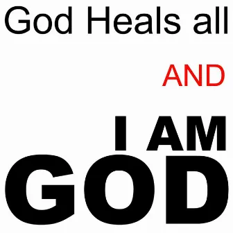 God Heals All and I Am God (Live) - Single by BeUpOne