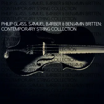 Philip Glass, Samuel Barber & Benjamin Britten: Contemporary String Collection by Duke Quartet