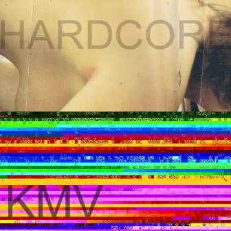 Hardcore by KMV